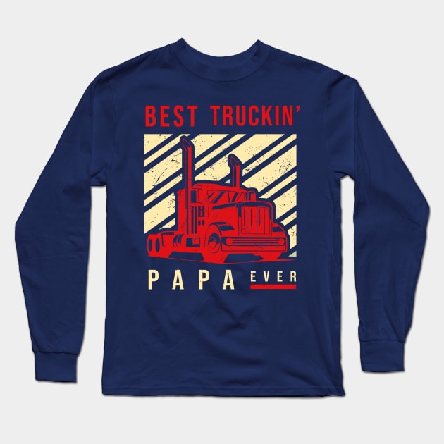 Best Truckin PAPA Ever Long Sleeve T-Shirt by anilofex